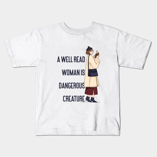 a well read woman is dangerous creature Kids T-Shirt by yusufdehbi